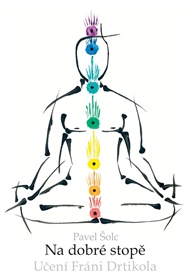 Na dobré stopě - Učení Fráni Drtikola - Pavel Šolc