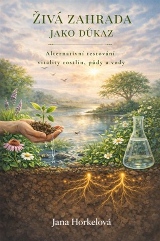 Živá zahrada jako důkaz - Jana Horkelová