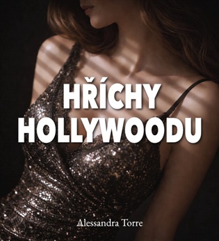 Hříchy Hollywoodu - Alessandra Torre