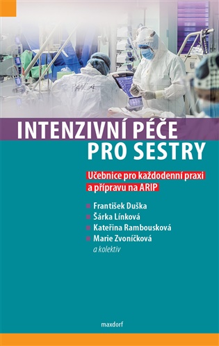 Intenzivní péče pro sestry: Učebnice pro každodenní praxi a přípravu na ARIP -  kol.