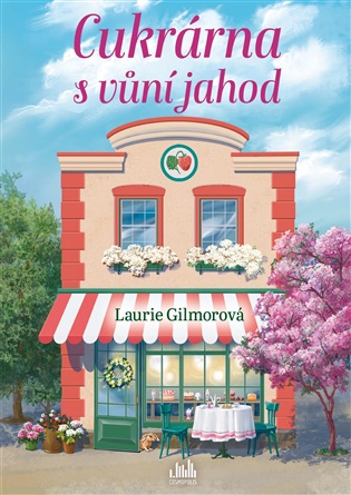 Cukrárna s vůní jahod - Laurie Gilmorová