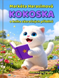Kokoska a kniha zázračných příběhů - Markéta Harasimová