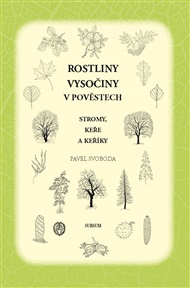 Rostliny Vysočiny v pověstech – Stromy, keře a keříky