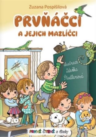 Prvňáčci a jejich mazlíčci: První čtení s úkoly - Zuzana Pospíšilová