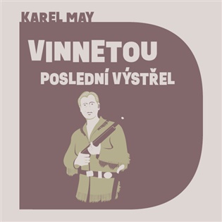 Vinnetou  - Poslední výstřel