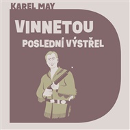 Vinnetou  - Poslední výstřel - Karel May
