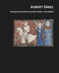 Robert Ďábel: Anonymní starofrancouzský román o síle pokání