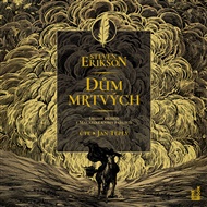 Dům mrtvých: Druhý příběh z Malazské knihy padlých - Steven Erikson