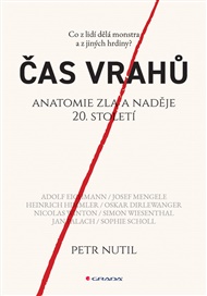 Čas vrahů: Anatomie zla a naděje 20. století - Petr Nutil