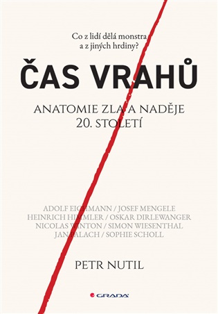 Čas vrahů: Anatomie zla a naděje 20. století - Petr Nutil