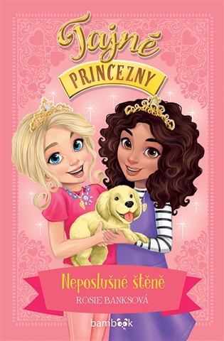 Tajné princezny – Neposlušné štěně - Rosie Banksová