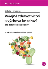 Veřejné zdravotnictví a výchova ke zdraví: pro zdravotnické obory, 2., aktualizované a rozšířené vydání - Lidmila Hamplová