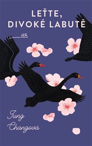 Leťte, divoké labutě - Jung Changová