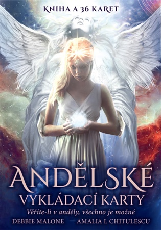 Andělské vykládací karty: Věříte-li v anděly, všechno je možné - Debbie Malone