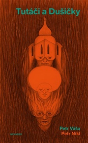 Tutáči a Dušičky - Petr Nikl, Petr Váša