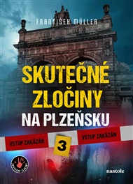 Skutečné zločiny na Plzeňsku 3 - František Müller, Milan Říský