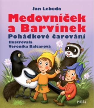 Medovníček a Barvínek - Pohádkové čarování - Jan Lebeda