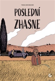 Poslední zhasne - Tobias Aeschbacher