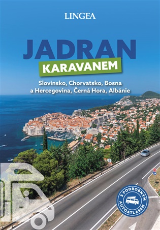 Jadran karavanem: Slovinsko, Chorvatsko, Bosna a Hercegovina, Černá Hora, Albánie -  kolektiv autorů