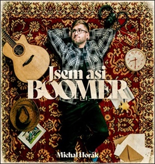 Jsem asi boomer - Michal Horák