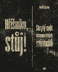 Hříšníku, stůj!: Skrytý svět afroamerických spirituálů - Michal Bystrov