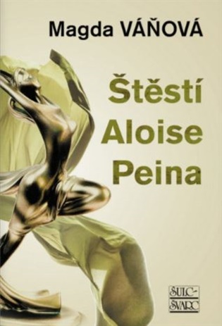 Štěstí Aloise Peina - Magda Váňová
