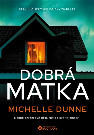 Dobrá matka - Michelle Dunne