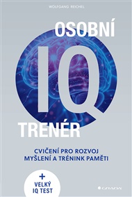 Osobní IQ trenér: Cvičení  pro rozvoj myšlení a trénink paměti - Wolfgang Reichel