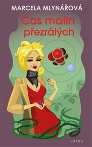 Čas malin přezrálých - Marcela Mlynářová
