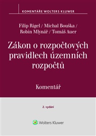 Zákon o rozpočtových pravidlech územních rozpočtů Komentář: 2.vydání - Tomáš Auer, Michal Bouška, Robin Mlynář, Filip Rigel