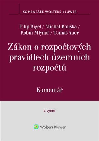 Zákon o rozpočtových pravidlech územních rozpočtů Komentář: 2.vydání - Tomáš Auer, Michal Bouška, Robin Mlynář, Filip Rigel