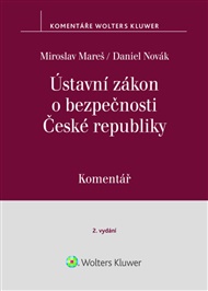 Ústavní zákon o bezpečnosti České rebubliky Komentář: 2.vydání - Miroslav Mareš, Daniel Novák