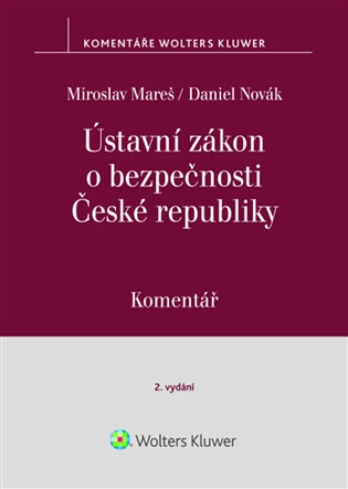 Ústavní zákon o bezpečnosti České rebubliky Komentář: 2.vydání - Miroslav Mareš, Daniel Novák
