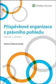 Příspěvkové organizace z právního pohledu/teorie a praxe - Václav Dobrozemský