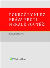 Pokročilý kurz práva proti nekalé soutěži - Dana Ondrejová