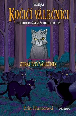 Kočičí válečníci: Dobrodružství Šedého pruha (1) - Ztracený válečník - Erin Hunterová