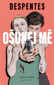 Ošukej mě - Virginie Despentesová