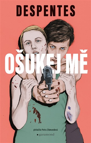 Ošukej mě - Virginie Despentesová