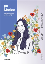 Po Marice: Svědectví o lásce, smrti a naději - Darina Křivánková, Jiří Kuča