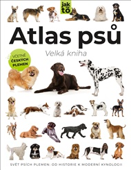 Velká kniha Atlas psů: Svět psích plemen: Od historie k moderní kynologii - Tom Jackson