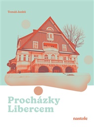 Procházky Libercem: Krok za krokem ulicemi města - Tomáš Janků
