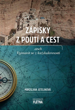 Zápisky z poutí a cest - Miroslava Jetelinová