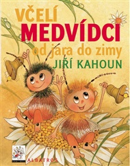 Včelí medvídci od jara do zimy - Jiří Kahoun, Petr Skoumal, Zdeněk Svěrák