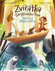 Zvířátka z Lanýžového lesa – Nemilé překvapení - Anne Dumergue