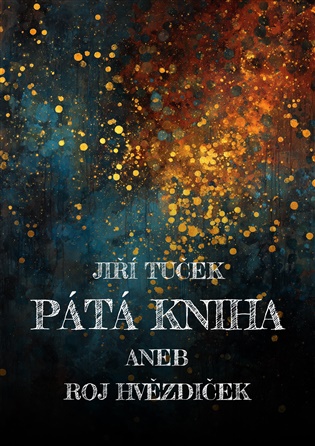 Pátá kniha aneb Roj hvězdiček - Jiří Tuček