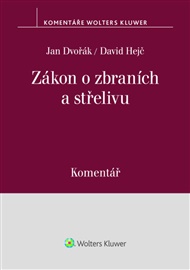 Zákon o zbraních a střelivu Komentář - Jan Dvořák, David Hejč