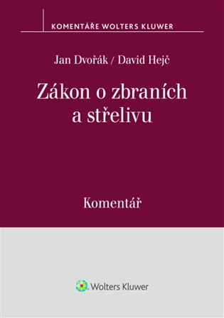 Zákon o zbraních a střelivu Komentář - Jan Dvořák, David Hejč