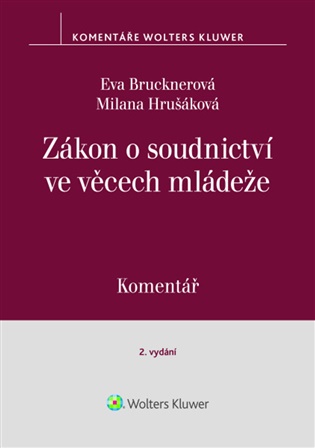 Zákon o soudnictví ve věcech mládeže Komentář: 2.vydání - Eva Brucknerová, Milana Hrušáková