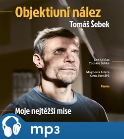 Objektivní nález - Moje nejtěžší mise - Tomáš Šebek