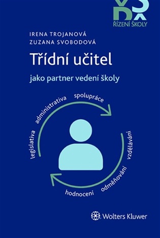Třídní učitel jako partner vedení školy - Zuzana Svobodová, Irena Trojanová